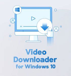 Best video downloaders for Windows 10 in 2024 .